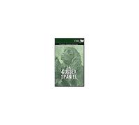 The Sussex Spaniel - A Complete Anthology Of The Dog