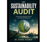The Sustainability Audit: A Practical Assessment Toolkit for Firms and Industries