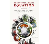 The Sustainability Equation: Balancing Profit and Planet, or Facing Extinction