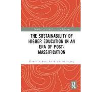 The Sustainability Of Higher Education In An Era Of Post-Massification
