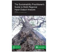 The Sustainability Practitioner's Guide To Multi-Regional Input-Output Analysis