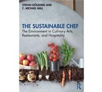 The Sustainable Chef by Hall & C. Michael University of Canterbury & New Zealand Hall C. Michael University of Canterbury New Zealand (Auteur)