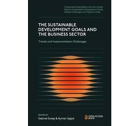 The Sustainable Development Goals and the Business Sector: Trends and Implementation Challenges