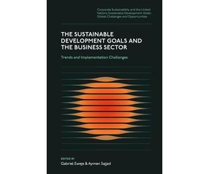 The Sustainable Development Goals and the Business Sector: Trends and Implementation Challenges