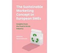 The Sustainable Marketing Concept in European SMEs Inconnu (Auteur)