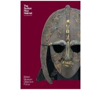 The Sutton Hoo Helmet