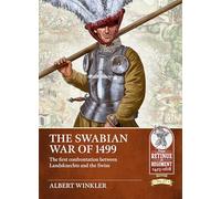 The Swabian War of 1499: A Contest Between Two Early Tactical Infantries