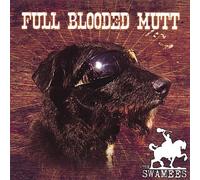The Swamees - Full Blooded Mutt