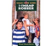 The Swamp Robber, Sugar Creek Gang Series Paul Hutchens (Auteur)