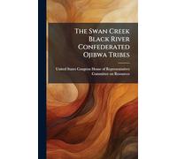 The Swan Creek Black River Confederated Ojibwa Tribes