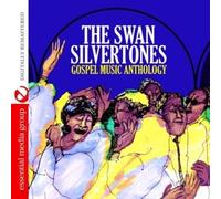 The Swan Silvertones - Gospel Music Anthology