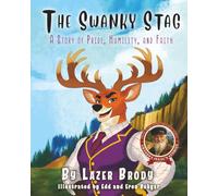 The Swanky Stag: A Story of Pride, Humility, and Faith