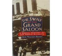 THE SWAY OF THE GRAND SALOON: A SOCIAL HISTORY OF THE NORTH ATLANTIC.