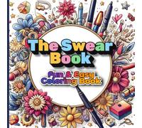 The Swear Book : Fun & Easy Coloring Book: For adults features a chic design, making it perfect for relaxation and adding a touch of sophistication.