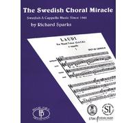 The Swedish Choral Miracle. Chœur Mixte et Accomp..