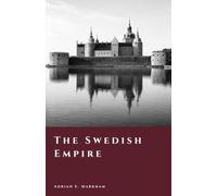 The Swedish Empire: Power, War, and Expansion in the Baltic