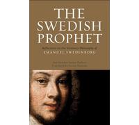 Le prophète suédois – Réflexions sur la philosophie visionnaire d'Emanuel Swedenborg