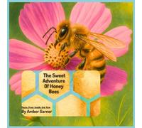 The sweet adventure of Honey Bees: Facts from inside the hive