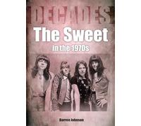 The Sweet in the 1970s: Decades
