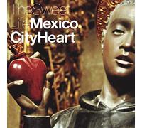 The Sweet Life - Mexico City Heart