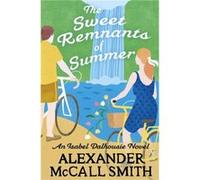 Alexander McCall Smith – The Sweet Remnants of Summer – Livre en anglais – Broché