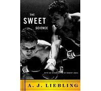 The Sweet Science A. J. Liebling (Auteur)