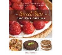 The Sweet Side Of Ancient Grains