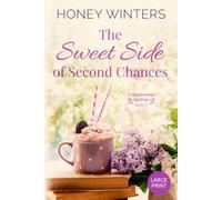 The Sweet Side of Second Chances: Large Print