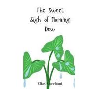 The Sweet Sigh Of Morning Dew