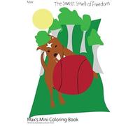 The Sweet Smell Of Freedom (Max's Mini Coloring Book)