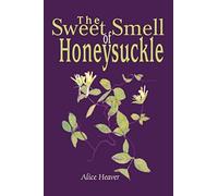 The Sweet Smell Of Honeysuckle