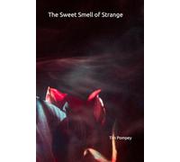 The Sweet Smell of Strange
