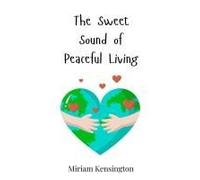 The Sweet Sound Of Peaceful Living