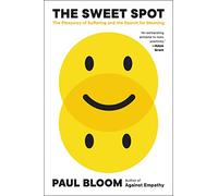 The Sweet Spot: The Pleasures of Suffering and the Search for Meaning