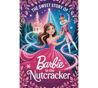 The sweet story of Barbie in the Nutcracker