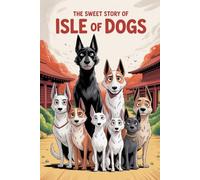 The sweet story of Isle of Dogs