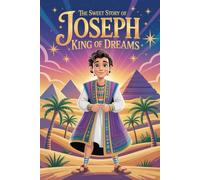 The sweet story of Joseph King of Dreams