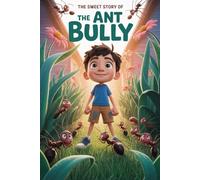 The sweet story of the Ant Bully