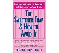 The Sweetener Trap & How To Avoid It