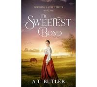 The Sweetest Bond: Clean Historical Romance of the Frontier
