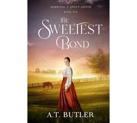 The Sweetest Bond: Clean Historical Romance of the Frontier