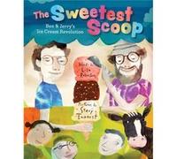 The Sweetest Scoop Ben Jerrys Ice Cream Revolution by Lisa Robinson Lisa Robinson (Auteur)