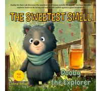 The Sweetest Smell: A new adventure for the bear cub outside the forest, on a small sunny farm. On her porch is a jar of delicious honey. Will Dooby ... Bedtime stories for kids.age(3-6)(Book4)