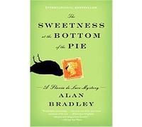 The Sweetness at the Bottom of the Pie, Flavia De Luce Mysteries Alan Bradley (Auteur)