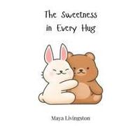 The Sweetness In Every Hug