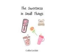 The Sweetness In Small Things