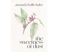 The sweetness of dust