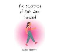 The Sweetness Of Each Step Forward