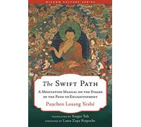 The Swift Path: A Meditation Manual on the Stages of the Path to Enlightenment