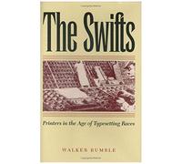 The Swifts: Printers In The Age Of Typesetting Races